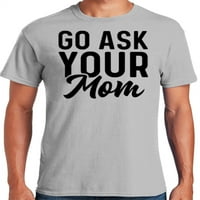 Grafička Amerika idi pitajte svoju maminu majicu za muške majice za tate